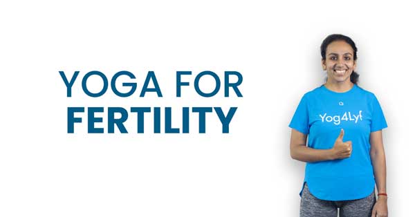 Yoga for Infertility - Yog4lyf